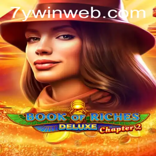Unveiling the Treasures of Book of Riches Deluxe Chapter 2 with 7YWIN