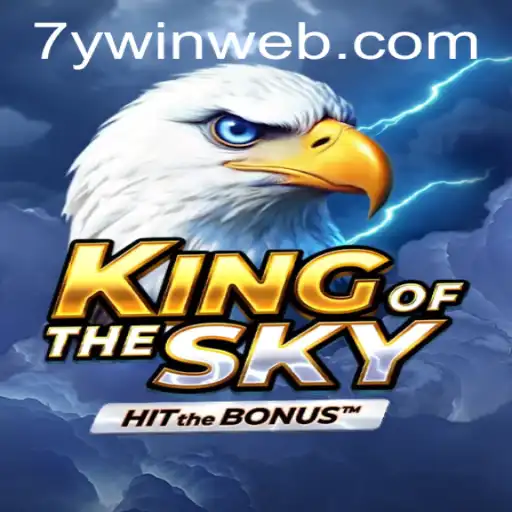 Experience the Thrill of 'KingOfTheSky' with 7YWIN: An Epic Gaming Adventure